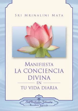 MANIFIESTA LA CONCIENCIA DIVINA EN TU VIDA DIARIA