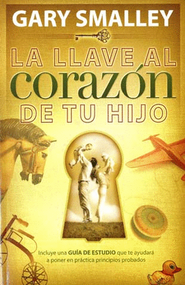 LLAVE AL CORAZON DE TU HIJO, LA