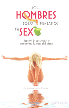 LOS HOMBRES SÓLO PENSAMOS EN SEXO