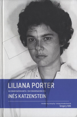 LILIANA PORTER EN CONVERSACIÓN CON INÉS KATZENSTEIN