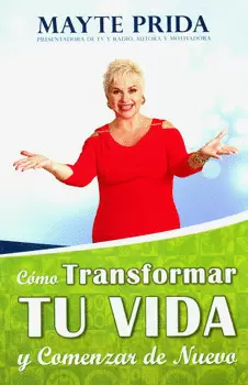 CÓMO TRANSFORMAR TU VIDA Y COMENZAR DE NUEVO