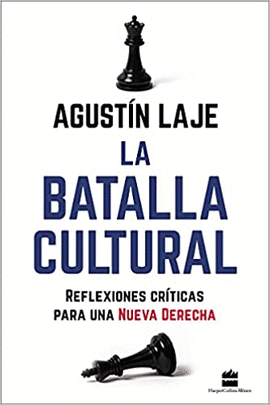 LA BATALLA CULTURAL: REFLEXIONES CRITICAS PARA UNA NUEVA DERECHA