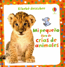 MI PEQUEÑO LIBRO DE CRIAS DE ANIMALES