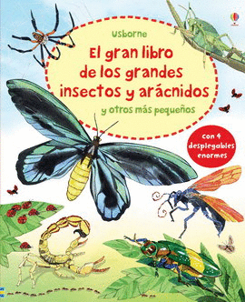 GRAN LIBRO DE LOS GRANDES INSECTOS Y ARÁCNIDOS Y OTROS MÁS PEQUEÑOS, EL