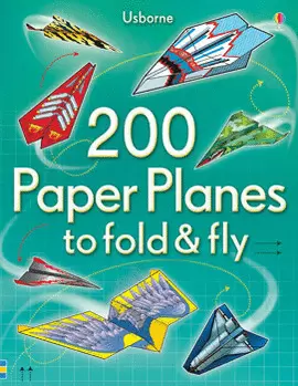 200 AVIONES DE PAPEL QUE DOBLAR Y HACER VOLAR