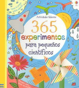 TRESCIENTOS SESENTA Y CINCO EXPERIMENTOS PARA PEQUEÑOS CIENTÍFICOS