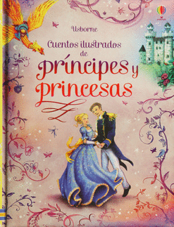 CUENTOS ILUSTRADOS DE PRÍNCIPES Y PRINCESAS