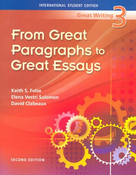 GREAT WRITING 3 FROM GREAT PARAGRAPHS TO GREAT ESSAYS