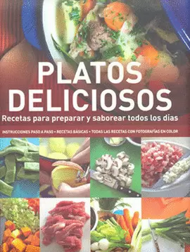 PLATOS DELICIOSOS RECETAS PARA PREPARAR Y SABOREAR TODOS