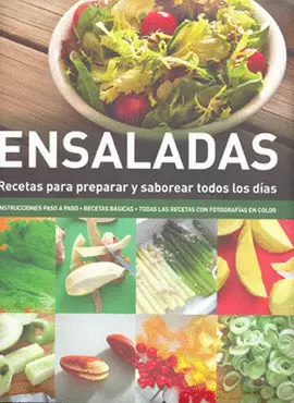 ENSALADAS RECETAS PARA PREPARAR Y SABOREAR TODOS LOS DIAS