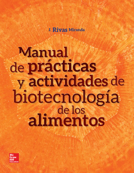 MANUAL DE PRÁCTICAS Y ACTIVIDADES DE BIOTECNOLOGÍA DE LOS ALIMENTOS