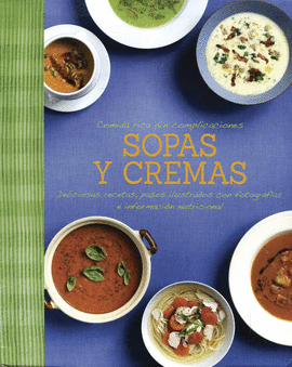 SOPAS Y CREMAS. COMIDA RICA SIN COMPLICACIONES