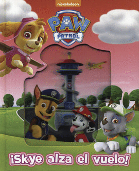 PAW PATROL: ¡SKYE ALZA EL VUELO!