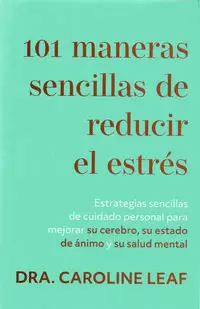 101 MANERAS SENCILLAS DE REDUCIR EL ESTRÉS