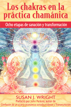 LOS CHAKRAS EN LA PRÁCTICA CHAMÁNICA