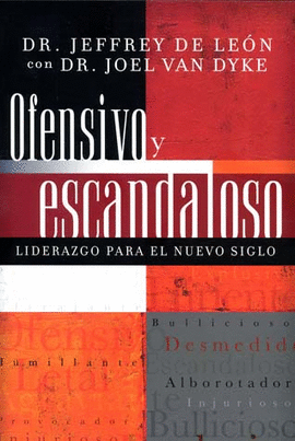OFENSIVO Y ESCANDALOSO  UN LIDERAZGO PARA EL NUEVO SIGLO