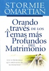 ORANDO A TRAVES DE LOS TEMAS MAS PROFUNDOS DEL MATRIMONIO. LOS 15 PROBLEMAS QUE AMENAZAN TU MATRIMON