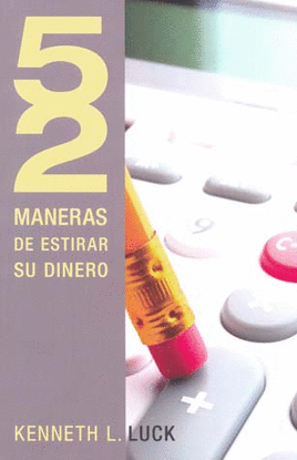 52 MANERAS DE ESTIRAR SU DINERO