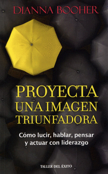 PROYECTA UNA IMAGEN TRIUNFADORA