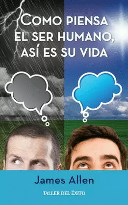 COMO PIENSA EL SER HUMANO, ASÍ ES SU VIDA