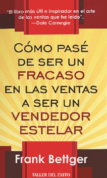 CÓMO PASÉ DE SER UN FRACASO EN LAS VENTAS A SER UN VENDEDOR ESTELAR