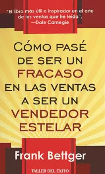 CÓMO PASÉ DE SER UN FRACASO EN LAS VENTAS A SER UN VENDEDOR ESTELAR