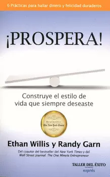 ¡PROSPERA! CONSTRUYE EL ESTILO DE VIDA QUE SIEMPRE DESEASTE