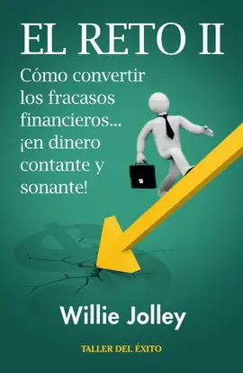 RETO 2, EL. CÓMO CONVERTIR LOS FRACASOS FINANCIEROS ¡EN DINERO CONTANTE Y SONANTE!