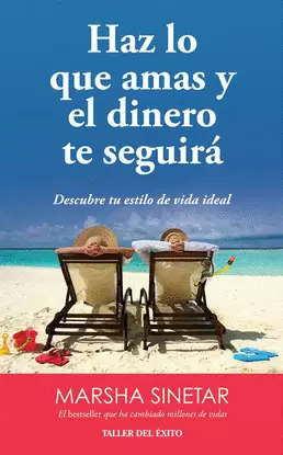HAZ LO QUE MAS AMAS Y EL DINERO TE SEGUIRA