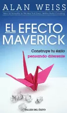 EFECTO MAVERICK, EL. CONSTRUYE TU EXITO PENSANDO DIFERENTE