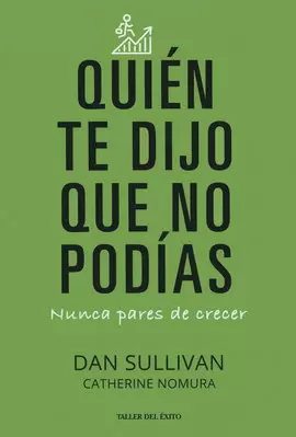 QUIÉN TE DIJO QUE NO PODÍAS. NUNCA PARES DE CRECER