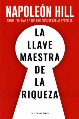 LLAVE MAESTRA DE LA RIQUEZA, LA (NUEVA EDICIÓN)