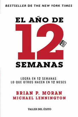 AÑO DE 12 SEMANAS, EL. LOGRA EN 12 SEMANAS LO QUE OTROS HACEN EN 12 MESES