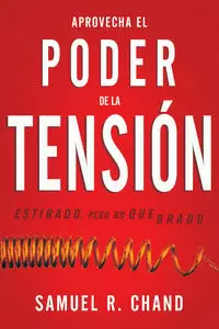 APROVECHA EL PODER DE LA TENSIÓN