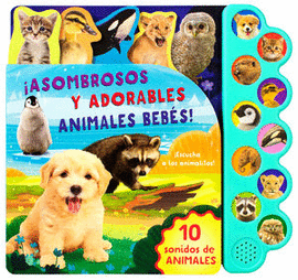 LIBRO INFANTIL CON 10 SONIDOS DE ANIMALES ASOMBROSOS Y ADORABLES ANIMALES BEBES