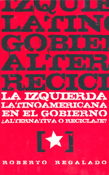 LA IZQUIERDA LATINOAMERICANA EN EL GOBIERNO ALTERNATIVA