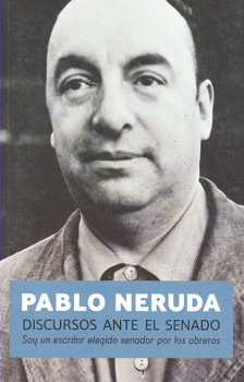 DISCURSOS ANTE EL SENADO SOY UN ESCRITOR ELEGIDO SENADOR POR LOS OBREROS