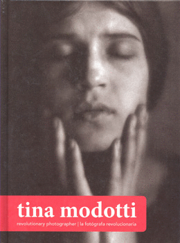 TINA MONDOTTI LA FOTÓGRAFA REVOLUCIONARIA