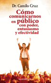 COMO COMUNICARNOS EN PUBLICO CON PODER, ENTUSIASMO Y EFCTIVIDAD