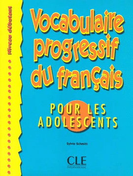 VOCABULAIRE PROGRESSIF DU FRANCAIS POUR LES ADOLESCENTS