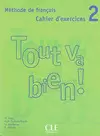 TOUT VA BIEN ! CAHIER D'EXERCICES 2