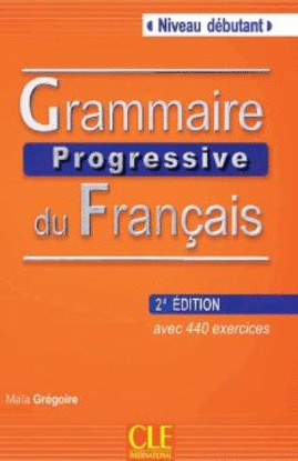 GRAMMAIRE PROGRESSIVE DU FRANCAIS NIVEAU DEBUTANT