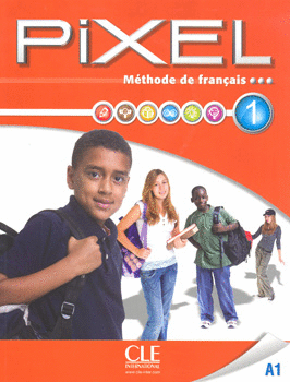 PIXEL 1 A1 METHODE DE FRANCAIS LIVRE DE L ELEVE