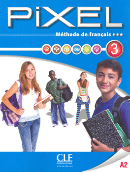 PIXEL 3 A2 LIVRE DE L ELEVE METHODE DE FRANCAIS