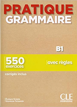 PRATIQUE GRAMMAIRE B1 ( CORR INCLUS ) ¿