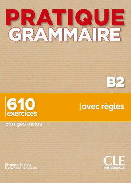 PRATIQUE GRAMMAIRE B2 ( CORR INCLUS )