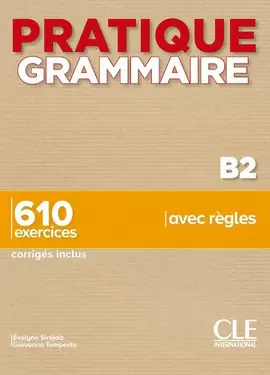 PRATIQUE GRAMMAIRE B2 ( CORR INCLUS )