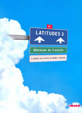 LATITUDES 3 METHODE DE FRANCAIS B1