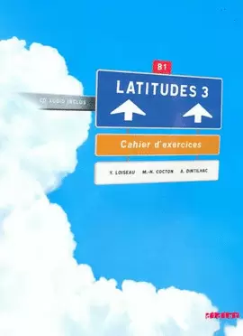 LATITUDES 3 CAHIER D EXERCICES METHODE DE FRANCAIS B1