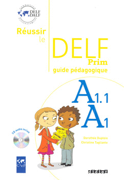 REUSSIR LE DELF PRIM GUIDE PEDAGOGIQUE A1 1 A1